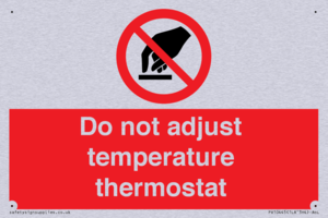 Do not adjust temperature thermostat